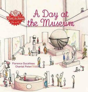 A Day at the Museum by Florence Ducatteau