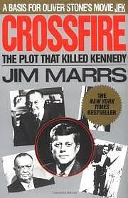 Crossfire: The Plot That Killed Kennedy by Jim Marrs