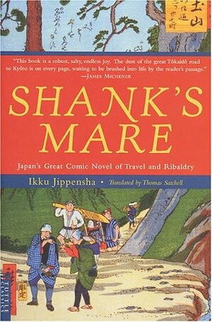 Shank's Mare: Japan's Great Comic Novel of Travel & Ribaldry by Jippensha Ikku