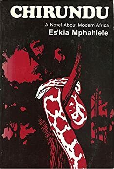 Chirundu by Es'kia Mphahlele