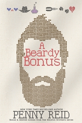 A Beardy Bonus: Bonus & deleted scenes from the Winston Brothers series by Penny Reid