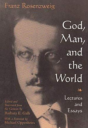 God, Man, and the World: Lectures and Essays by Barbara E. Galli