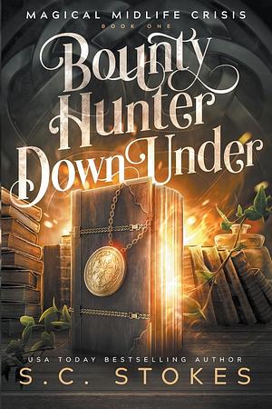 Bounty Hunter Down Under by S.C. Stokes