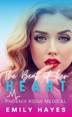 The Beat of her Heart: A Lesbian/Sapphic Surgeon Medical Romance by Emily Hayes