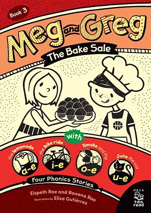 Meg and Greg: The Bake Sale by Rowena Rae, Elspeth Rae