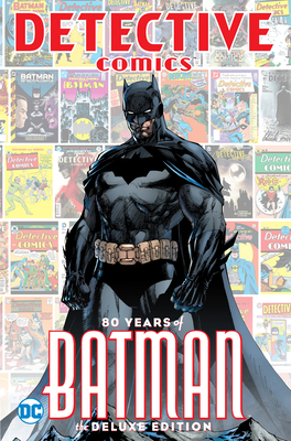 Detective Comics: 80 Years of Batman Deluxe Edition by Various