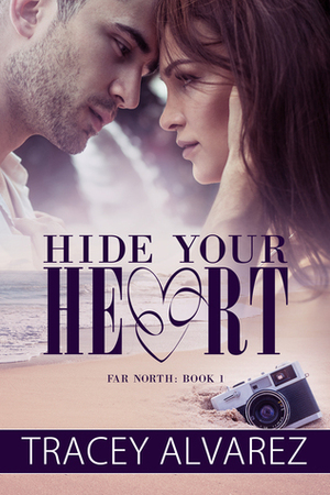 Hide Your Heart by Tracey Alvarez