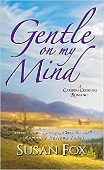 Gentle On My Mind by Susan Fox