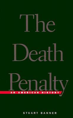 The Death Penalty: An American History by Stuart Banner