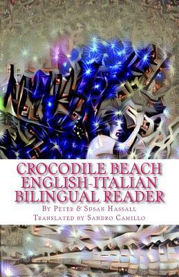 Crocodile Beach English-Italian Bilingual Reader by Peter John Hassall, Susan Hassall