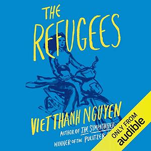 The Refugees by Viet Thanh Nguyen