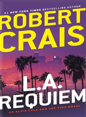 L.A. Requiem by Robert Crais