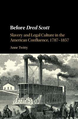 Before Dred Scott by Anne Twitty