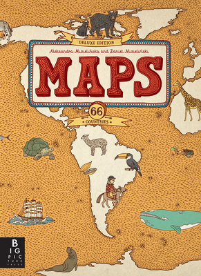 Maps: Deluxe Edition by Aleksandra Mizielinska, Daniel Mizielinski