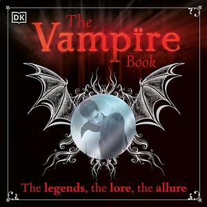 The Vampire Book (Dk) by DK, Sally Regan