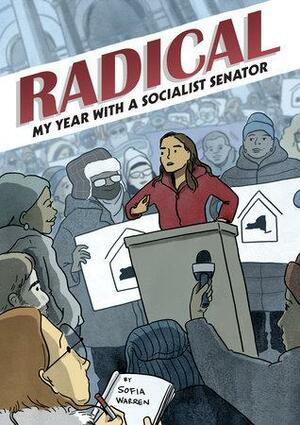 Radical: My Year with a Socialist Senator by Sofia Warren