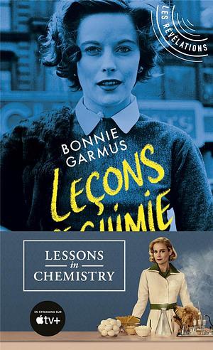 Leçons de chimie - la brillante destinée d'Elizabeth Zott by Bonnie Garmus, Bonnie Garmus