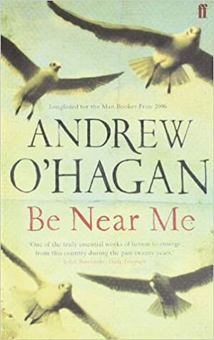 Be Near Me by Andrew O'Hagan