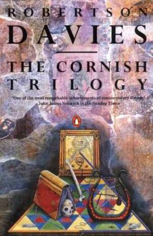 The Cornish Trilogy (The Rebel Angels, What's Bred in the Bone, and, The Lyre of Orpheus): What's Bred in the Bone, The Rebel Angels, The Lyre of Orpheus by Robertson Davies