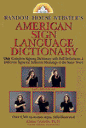 Random House Webster's Unabridged American Sign Language Dictionary by Elaine Costello