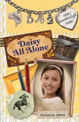 Daisy All Alone: Daisy Book 2 by Michelle Hamer