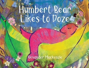 Humbert Bear Likes to Doze by Alexander MacKenzie