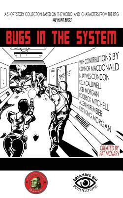 Bugs in the System by Kelly Caldwell, B. Jaymes Condon, Joel Morgan