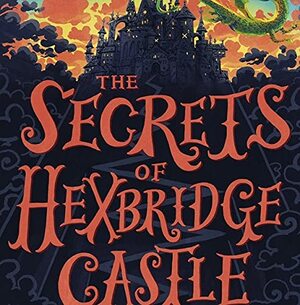 The Secrets of Hexbridge Castle by Gabrielle Kent