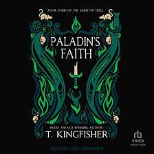 Paladin's Faith by T. Kingfisher