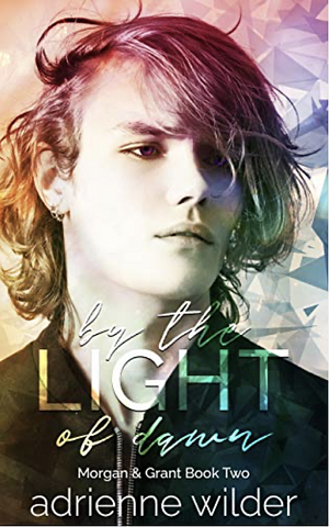 By The Light of Dawn: Love with an Autistic man by Adrienne Wilder, Adrienne Wilder