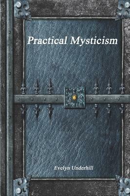 Practical Mysticism by Evelyn Underhill