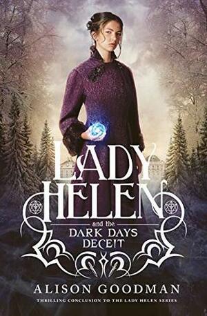 Lady Helen and the Dark Days Deceit by Alison Goodman