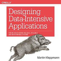 Designing Data-Intensive Applications: The Big Ideas Behind Reliable, Scalable, and Maintainable Systems: Newly adapted for audiobook listeners. by Martin Kleppmann