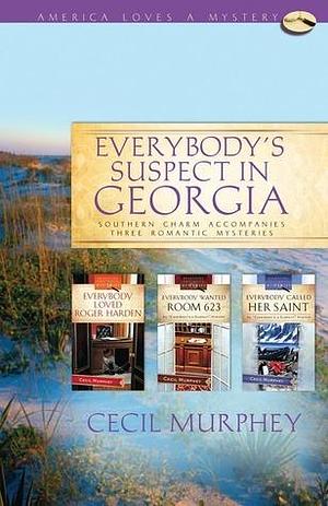 Everybody's Suspect in Georgia: Everybody Loved Roger Harden/Everybody Wanted Room 623/Everybody Called Her a Saint by Cecil Murphey, Cecil Murphey