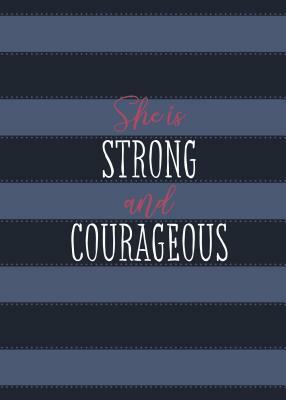 She Is Strong and Courageous: A 90-Day Devotional by Ann White