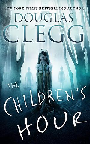 The Children's Hour by Douglas Clegg