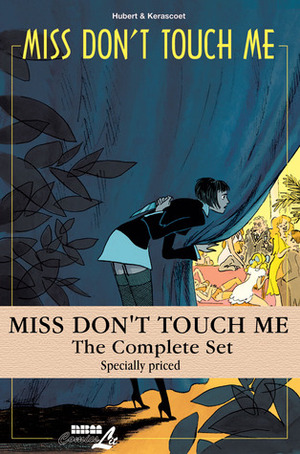 Miss Don't Touch Me: Complete Set by Kerascoët, Hubert
