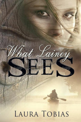 What Lainey Sees by Laura Tobias