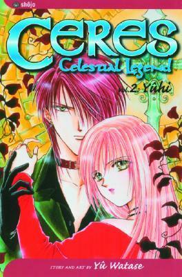 Ceres: Celestial Legend, Vol. 2: Yûhi by Yuu Watase