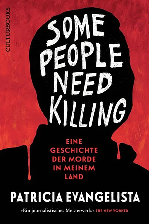 Some People Need Killing: Eine Geschichte der Morde in meinem Land by Patricia Evangelista