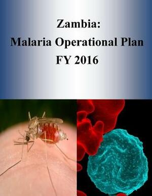 Zambia: Malaria Operational Plan FY 2016 by United States Agency for International D