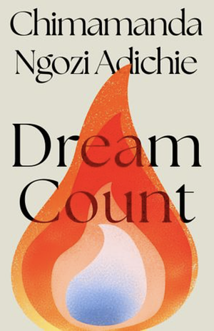 Dream Count by Chimamanda Ngozi Adichie