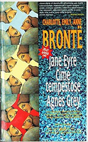 Jane Eyre - Cime tempestose - Agnes Grey by Emily Brontë, Anne Brontë, Charlotte Brontë