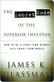 The Secret Code of the Superior Investor the Secret Code of the Superior Investor by James K. Glassman