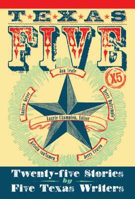 Texas 5 X 5: Twenty-Five Stories by Five Texas Writers by Jerry Craven