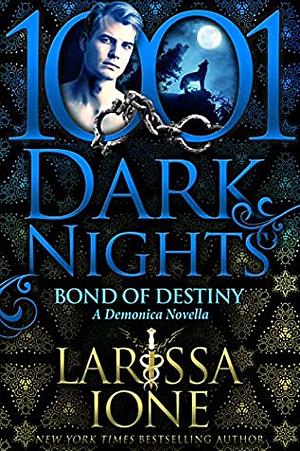 Bond of Destiny by Larissa Ione