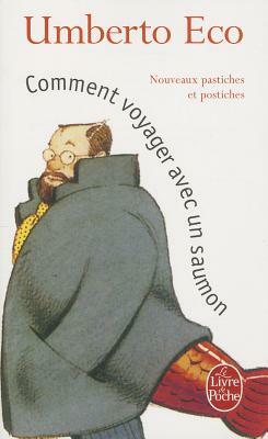 Comment Voyager Avec Un Saumon by Umberto Eco