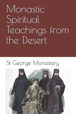 Monastic Spiritual Teachings from the Desert by St George Monastery