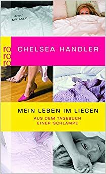 Mein Leben im Liegen by Chelsea Handler