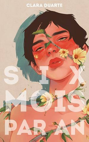 Six mois par an by Clara Duarte